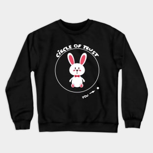 bunny circle of trust Crewneck Sweatshirt